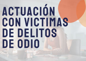 Actuación con víctimas de delitos de odio