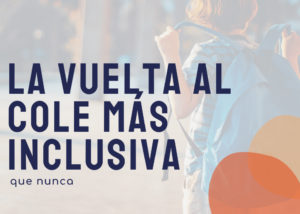 La vuelta al cole más inclusiva que nunca